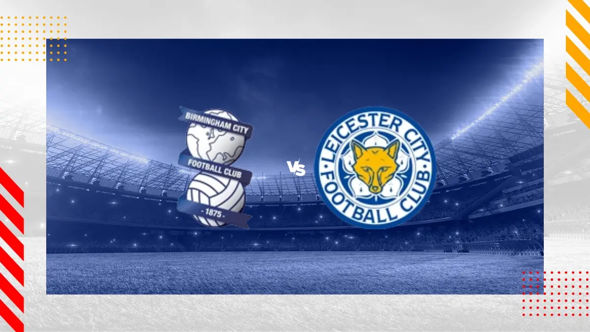 Leicester đối đầu Birmingham - Trực tiếp trên kênh nào, ai sẽ giành chiến thắng?
